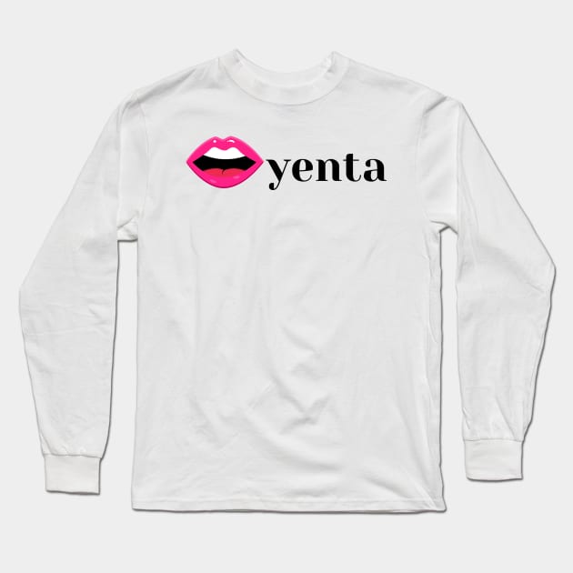 Yenta - Funny Yiddish Quotes Long Sleeve T-Shirt by MikeMargolisArt